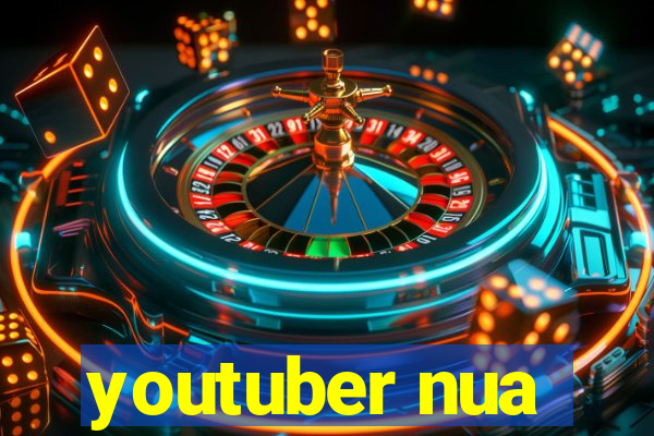 youtuber nua